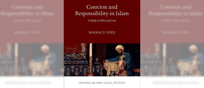 Coercion and Responsibility in Islam: A Study in Ethics and Law