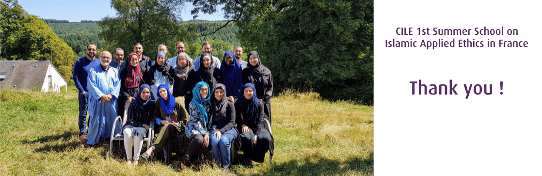 CILE 1st Summer School on Islamic Applied Ethics in France: Thank you !