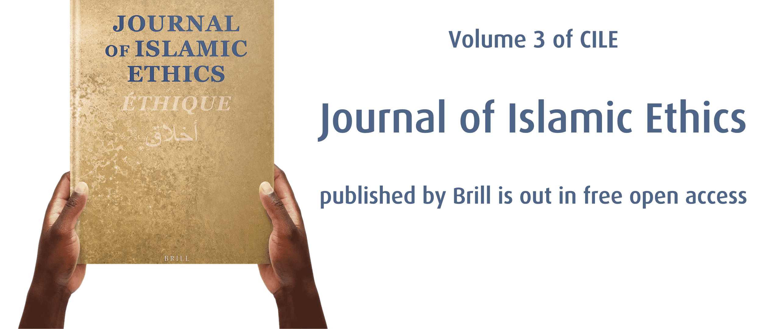 Volume 3 of “Journal of Islamic Ethics”: Contemporary ijtihād, ethics and modernity