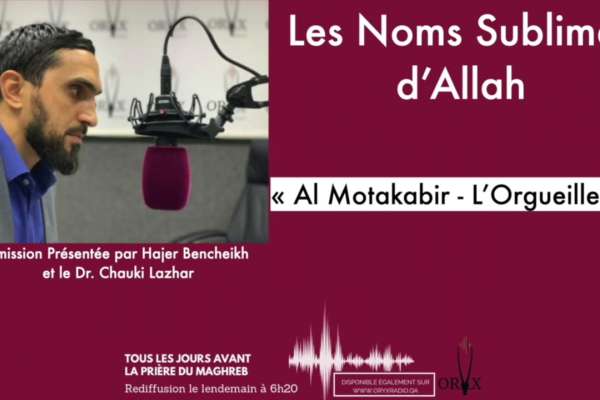 Embedded thumbnail for Les Noms Sublimes d&#039;Allah: &quot;Al Motakabir&quot; (L&#039;Orgueilleux) par le Dr. Chauki Lazhar