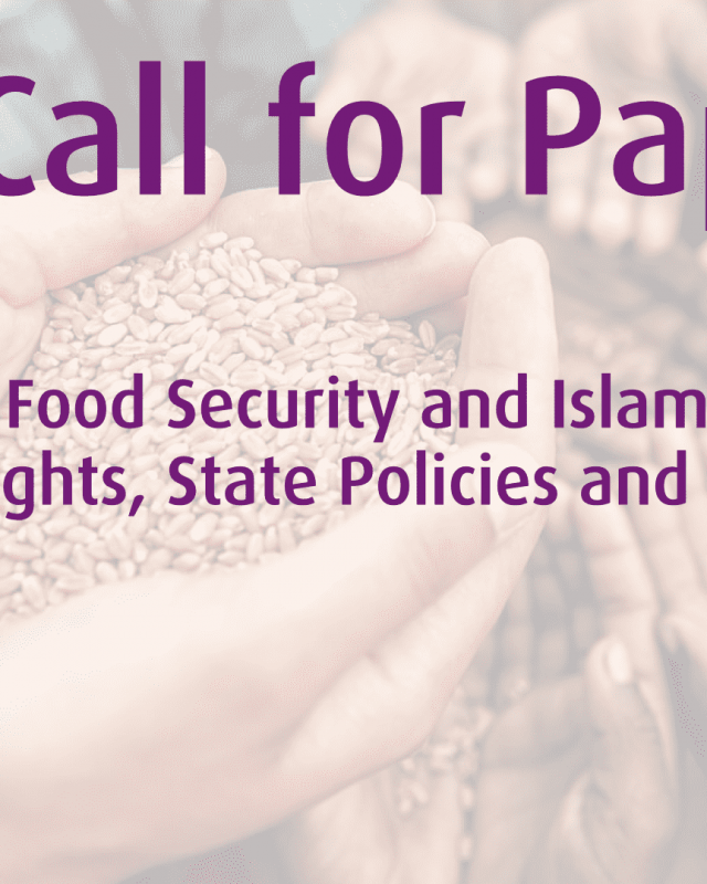Call for Papers "Food Security and Islamic Ethics: Human Rights, State Policies and Vulnerable Groups"