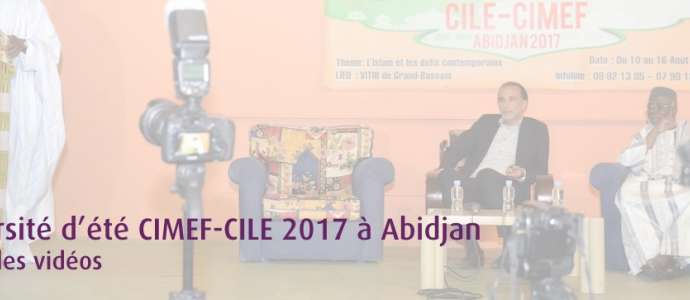 [Complet] Vidéos du CIMEF-CILE 2017 à Abidjan (Côte d'Ivoire)
