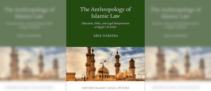 The Anthropology of Islamic Law: Education, Ethics, and Legal Interpretation at Egypt's Al-Azhar