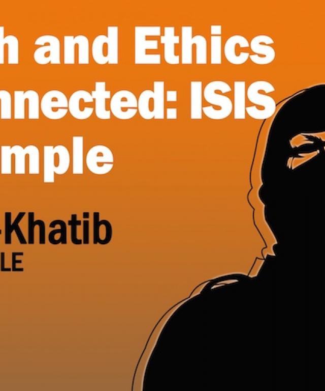 02/2015 When ethics is disconnected from Fiqh, ISIS as an example