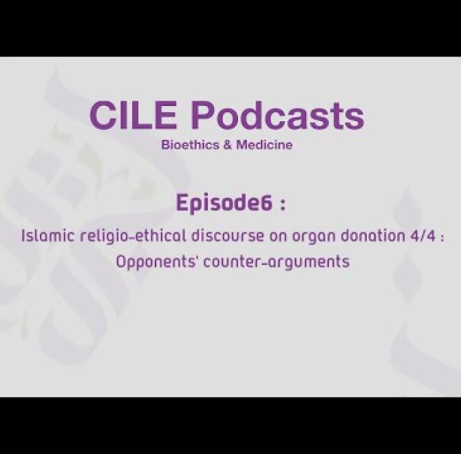 CILE Bioethics and Medicine Podcast: Episode 6 