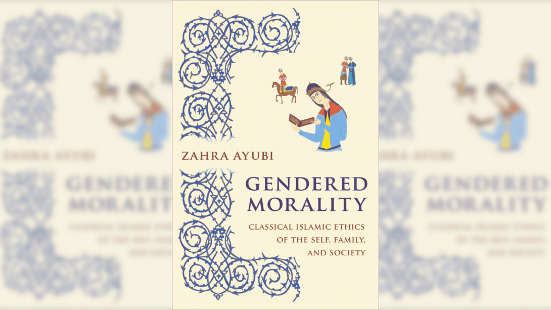 Gendered Morality Classical Islamic Ethics of the Self Family and Society